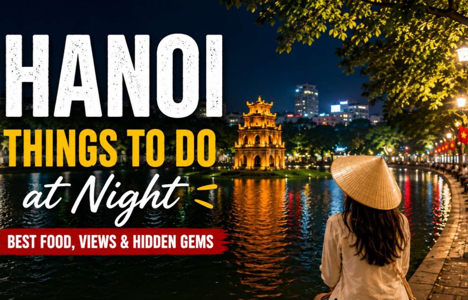 Hanoi things to do at night – best food, views and hidden gems in Hanoi