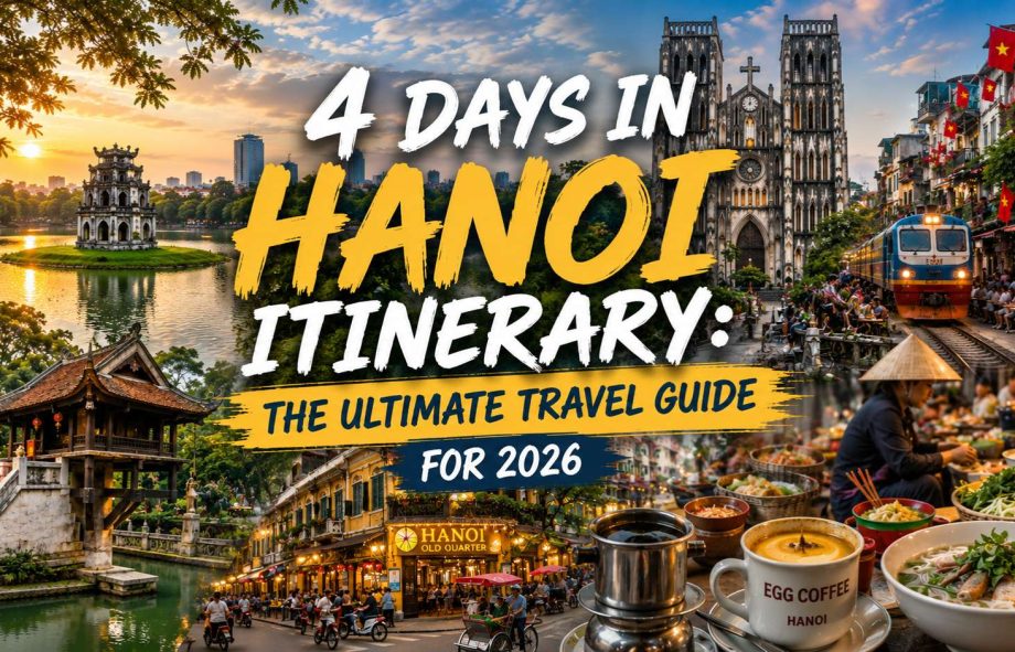 4 days in Hanoi itinerary with Hoan Kiem Lake, Old Quarter and famous attractions