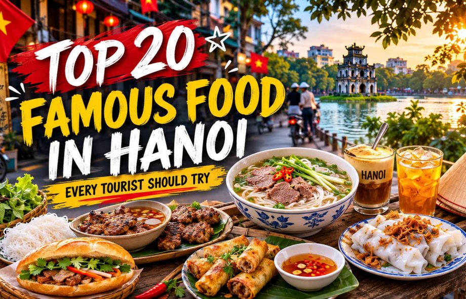Famous Food in Hanoi: Top 20 Dishes Every Tourist Should Try