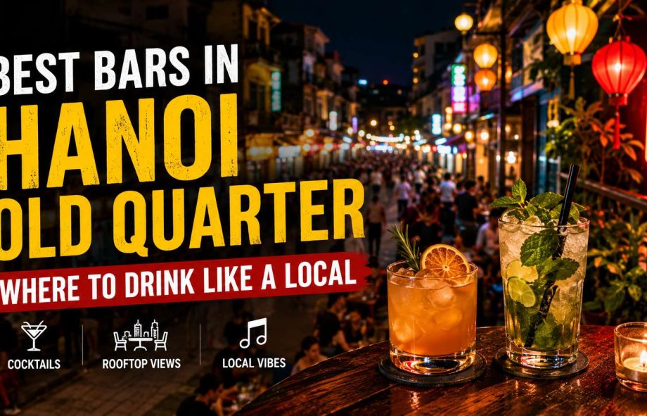 Best bars in Hanoi Old Quarter – where to drink like a local