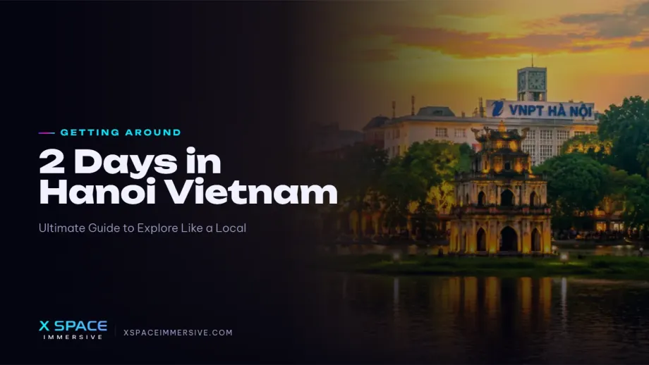 2 Days in Hanoi Vietnam: Ultimate Guide to Explore Like a Local