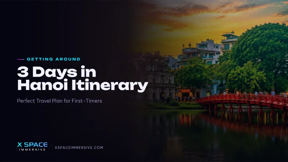 3 Days in Hanoi Itinerary: Perfect Travel Plan for First-Timers 