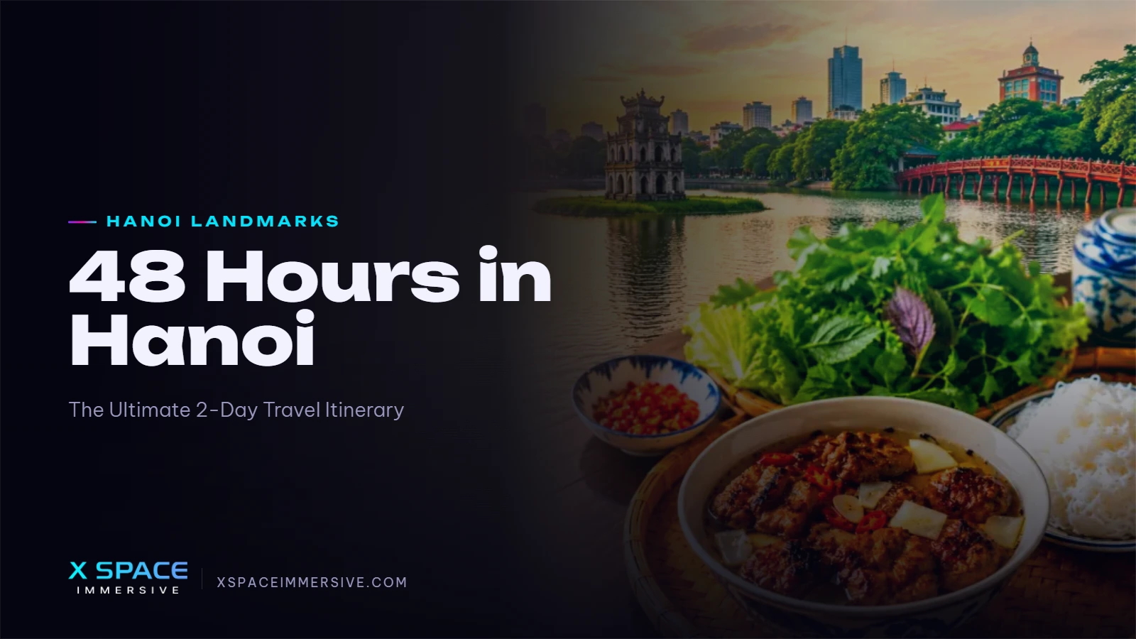 48 Hours in Hanoi: The Ultimate 2-Day Travel Itinerary