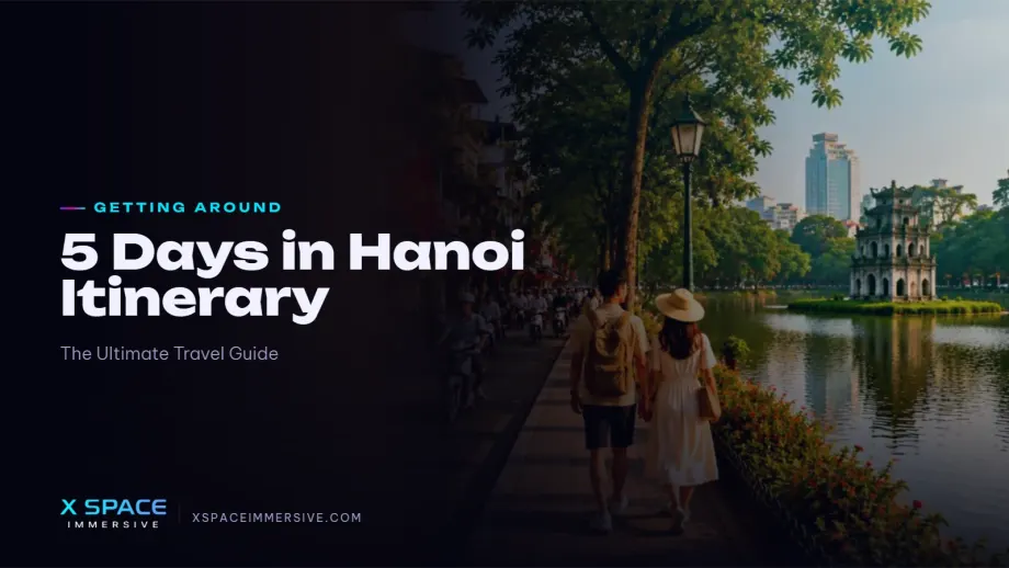 5 Days in Hanoi Itinerary: The Ultimate Travel Guide for 2026 