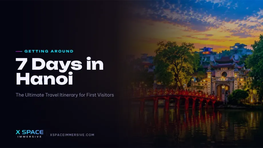 7 Days in Hanoi: The Ultimate Travel Itinerary for First Visitors 