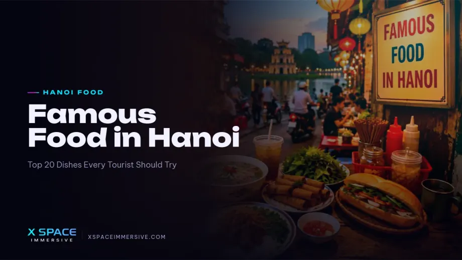 Famous Food in Hanoi: Top 20 Dishes Every Tourist Should Try 