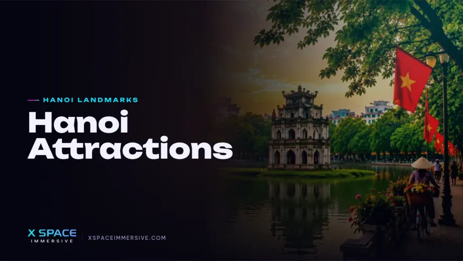 Hanoi Attractions: 25 Must-Visit Places for Every Traveler 