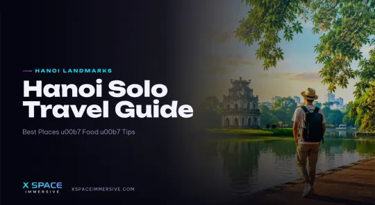 Hanoi Solo Travel Guide: Best Places, Food, Tips & Hidden Gems