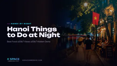 Hanoi Things to Do at Night: Best Food, Views & Hidden Gems