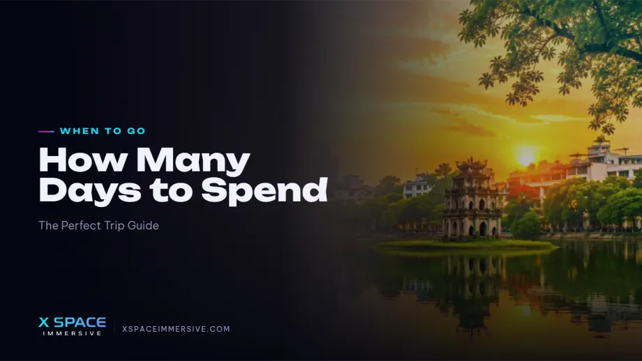 How Many Days to Spend in Hanoi? The Perfect Trip Guide