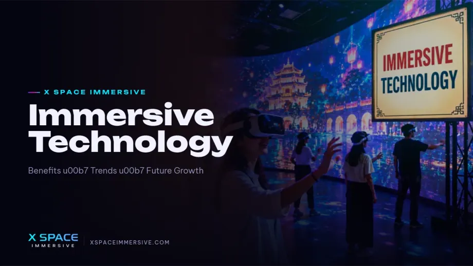 Immersive Technology: Benefits, Trends, and Future Growth 
