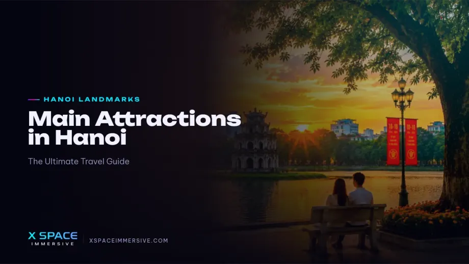 Main Attractions in Hanoi: The Ultimate Travel Guide for 2026 