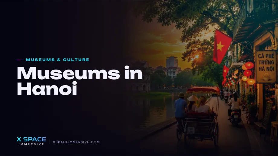 Museums in Hanoi: 15 Must-Visit Cultural Gems for Every Traveler 