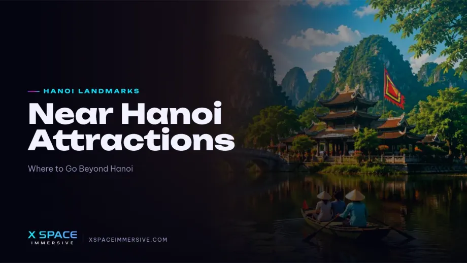 Near Hanoi Attractions: Where to Go Beyond Hanoi in 2026 