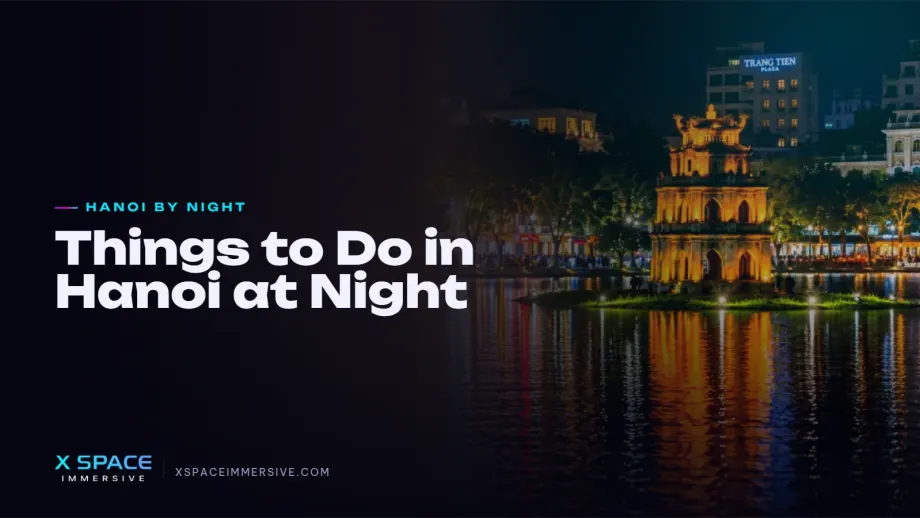 Things to Do in Hanoi at Night: 15 Unforgettable Local Experiences 