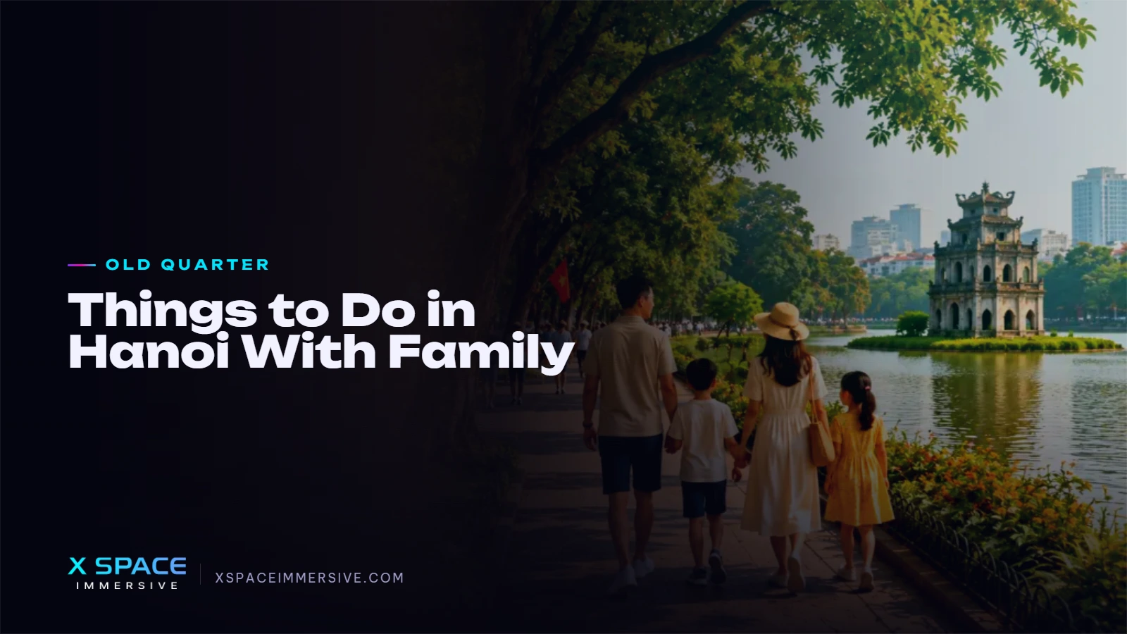 Things to Do in Hanoi with Family: 17 Must-Visit Places in 2026 