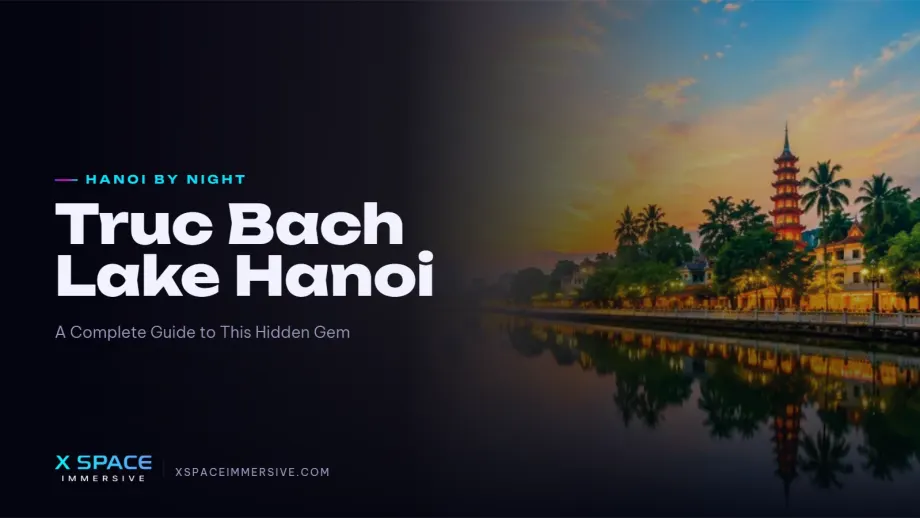 Truc Bach Lake Hanoi: A Complete Guide to This Hidden Gem