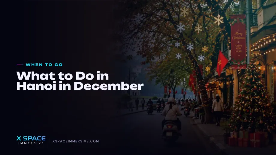 What to Do in Hanoi in December: 15 Must-Try Winter Experiences  