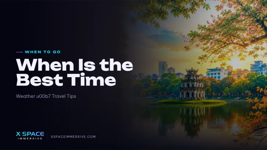 When Is the Best Time to Visit Hanoi? Weather & Travel Tips